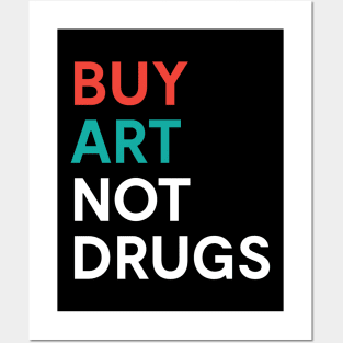 Buy Art Not Drugs Protest Illegal Drugs Posters and Art